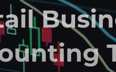 10 Best Retail Business Accounting Tips for Retail Business Owners